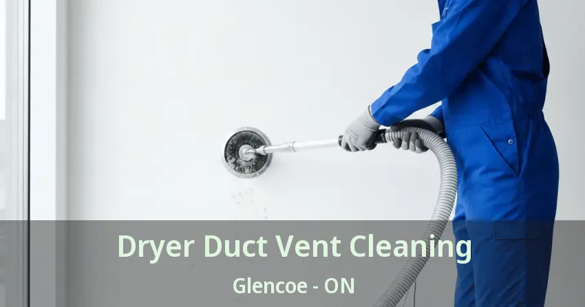 Dryer Duct Vent Cleaning Glencoe - ON