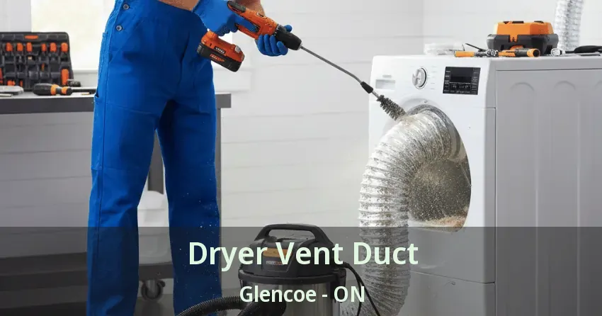 Dryer Vent Duct Glencoe - ON