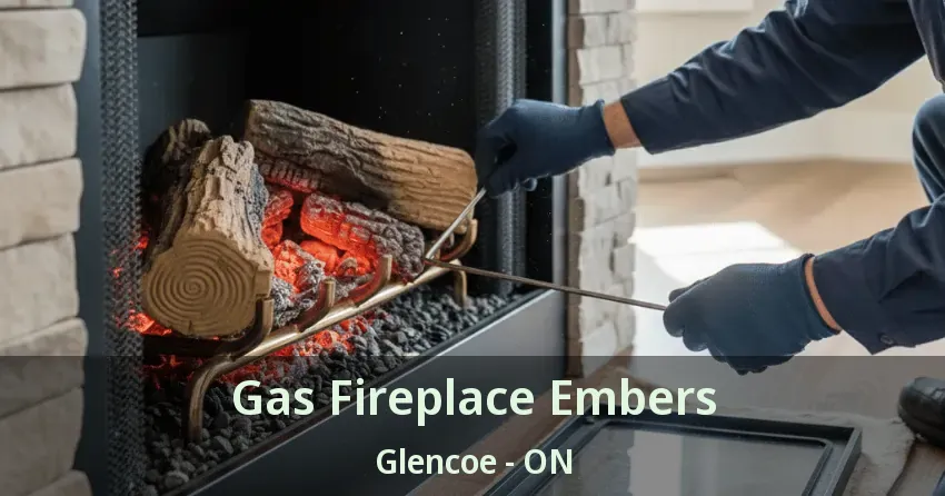 Gas Fireplace Embers Glencoe - ON Gas Fireplace Embers Glencoe - ON